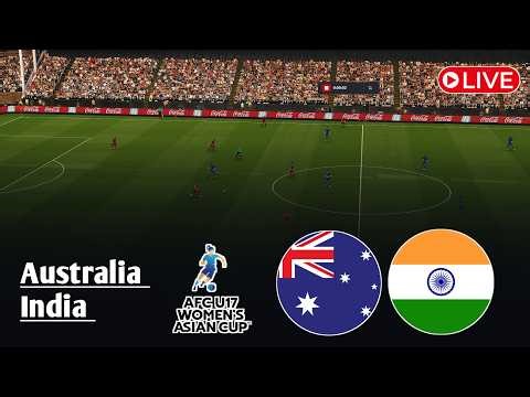 LIVE: Australia vs India U17 Women | AFC U17 Women Asian Cup 2026 | Watch efootball Gameplay