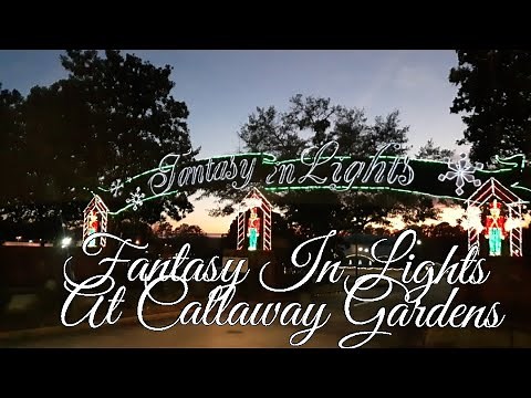 FANTASY IN LIGHTS AT CALLAWAY GARDENS🎅