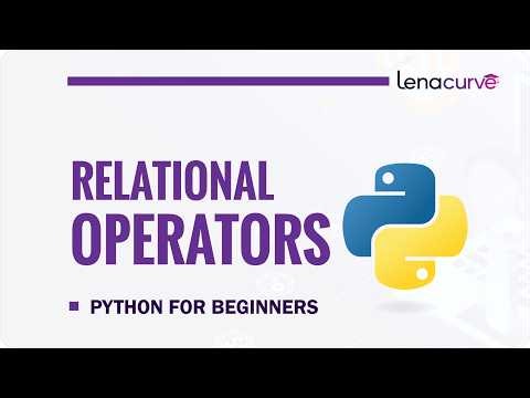 Relational Operators in Python | Python Comparison Operators Explained