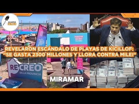 KICILLOF'S BEACH SCANDAL REVEALED: "HE SPENDS 2.3 BILLION AND THEN COMPLAINS ABOUT MILEI"