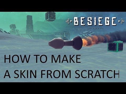 Besiege How to make a skin from scratch tutorial start to finnish