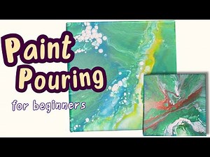 Paint Pouring for Beginners, Step by Step