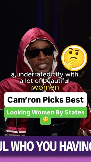 Cam’ron Picks Best Looking Women By States 🤔