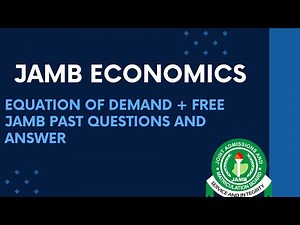 JAMB/WAEC Economics 2026 EP 9 - Equation of Demand + Free JAMB Past Questions and Answers