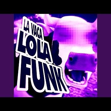 LA VACA LOLA FUNK