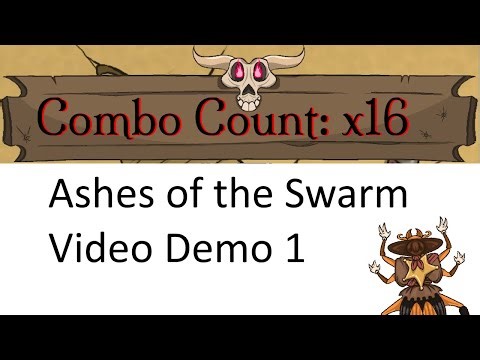 Ashes of the Swarm Demo - Level 1 & Massive Combos