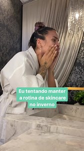 O pesadelo das apaixonadas por skincare: lavar o rosto no frio 略...