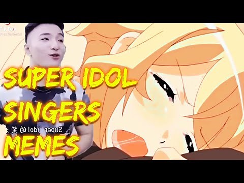 Top 5 - Super Idol chinese singers memes compilation