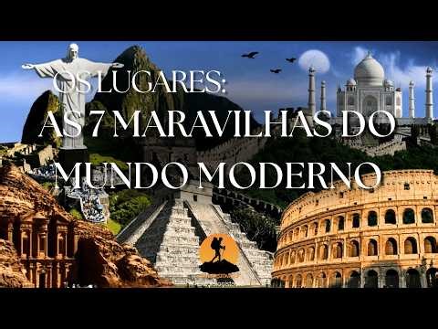 As 7 Maravilhas do Mundo Moderno - Turismo, Curiosidades e História | Guia de Viagem
