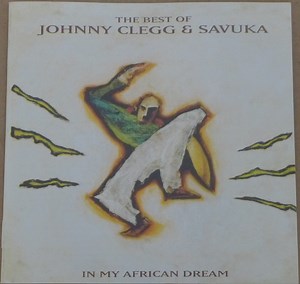 Johnny Clegg & Savuka - In My African Dream: The Best Of Johnny Clegg & Savuka
