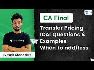Transfer Pricing ICAI Questions & Examples | When to add/less | CA Final | Yash Khandelwal
