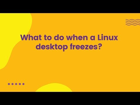 What to do when a Linux desktop freezes?