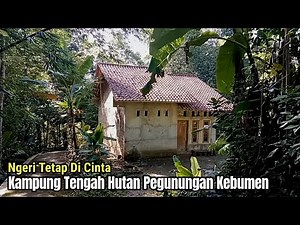 Saya Menemukan Kampung Tengah Hutan di Pegunungan Kebumen Jawa Tengah Indonesia!