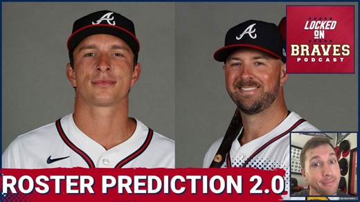 Atlanta Braves Opening Day Roster ANALYSIS and Prediction 2.0