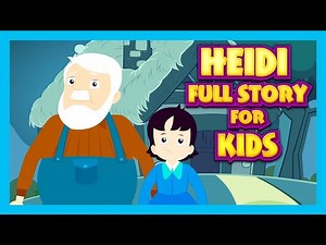 HEIDI - FULL STORY FOR KIDS || BEDTIME MORAL STORIES FOR KIDS || TIA & TOFU STORIES - Videos For Kids