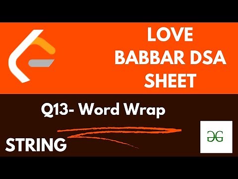 Word Wrap | Love Babbar DSA 450 Questions | Gfg | Complete Explanation with code.
