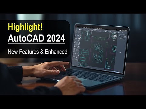 Highlight! AutoCAD 2024 - New Features & Enhanced (What's New in AutoCAD 2024)