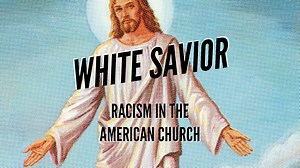 White Savior: Racism In The American Church