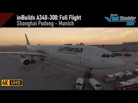 Flight Simulator 2024 | iniBuilds A340-300 | Shanghai (ZSPD) - Munich (EDDM)