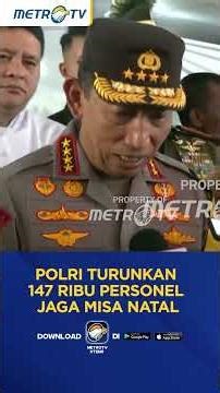 Polri Turunkan 147 Ribu Personel Jaga Misa Natal #shorts