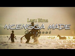 Lagu Bima - NCENGGA MADE | Original