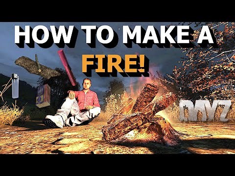 How to MAKE A FIRE in DayZ | Beginner Crafting Guide for DayZ