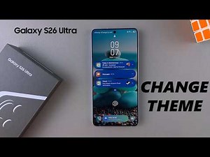 Samsung Galaxy S26 / S26 Ultra: How To Change Theme