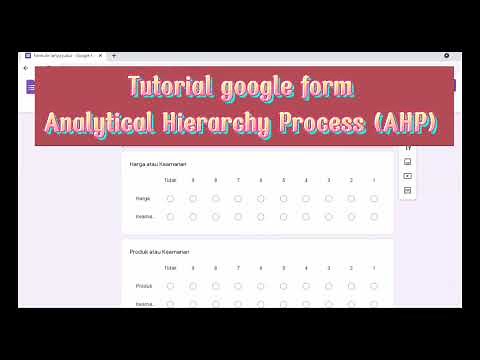 Tutorial Pembuatan Google Form Analytical Hierarchy Process (AHP)