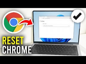 How To Reset Google Chrome To Default Settings - Full Guide
