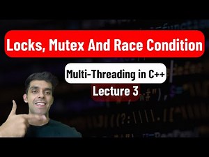 Locks Mutex And Race Conditions in C++ | Multi-Threading 3