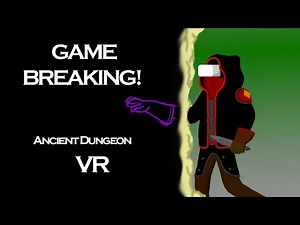 This Bug Breaks the Game's Progress (Ancient Dungeon VR)
