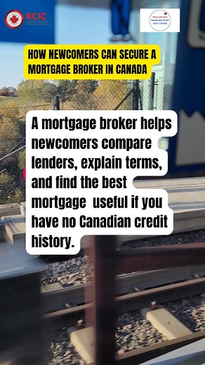 HOW NEWCOMERS CAN SECURE A MORTGAGE BROKER IN CANADA New to Canada...