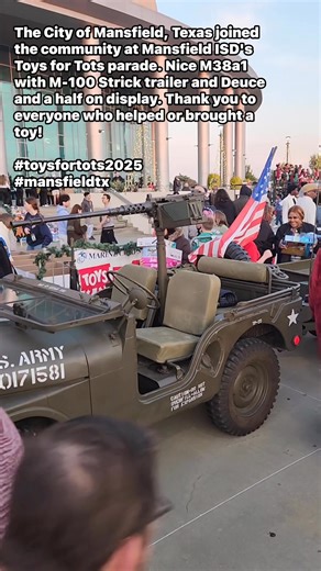 The City of Mansfield, Texas joined the community at Mansfield ISD's Toys for Tots parade. Nice M38a1 with M-100 Strick trailer and Deuce and a half on display. Thank you to everyone who helped or brought a toy! #toysfortots2025 #mansfieldtx | Arrowhead Chapter - Military Vehicle Preservation Association | Facebook