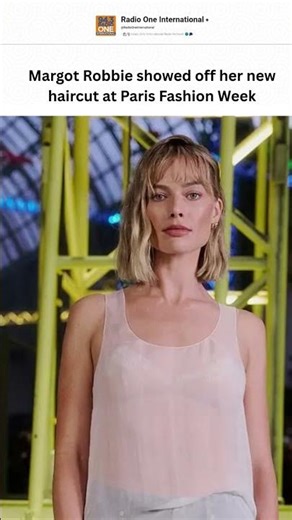 Margot Robbie showed off her new haircut at Paris Fashion Week