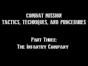 CM:TTP - Part 3 - The Infantry Company