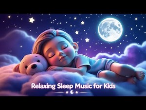 Relaxing Sleep Music for Kids – Soft Lullabies & Calm Piano