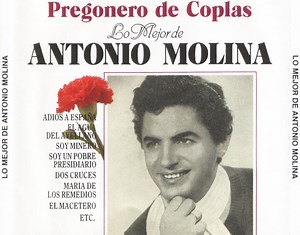 Antonio Molina - Pregonero De Coplas. Lo Mejor De Antonio Molina