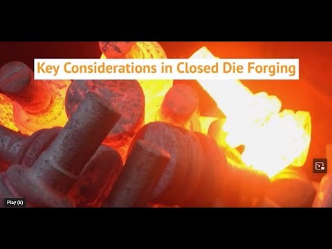 Key Considerations in Closed Die Forging