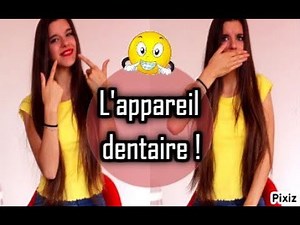 L'APPAREIL DENTAIRE ! 😫