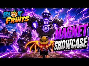 New Magnet Showcase | Update 30 Blox Fruits