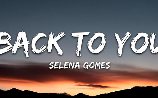 Selena Gomez - Back To You (Lyrics)