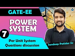 Lec 07 Per unit System Question Discussion || Power System For GATE Exam