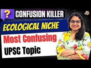 Ecological Niche in Environment Ecology UPSC | Definition, Types, Examples, PYQs Complete topic!