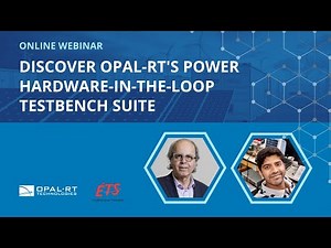 Webinar | Discover OPAL-RT's Power Hardware-In-the-Loop Testbench Suite