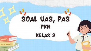 30 Contoh Soal UAS, PAS PKN Kelas 9 Semester 2, Lengkap dengan Kunci Jawaban - Tribunnews.com