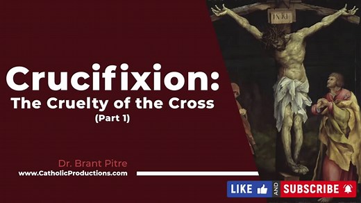 Crucifixion: The Cruelty of the Cross