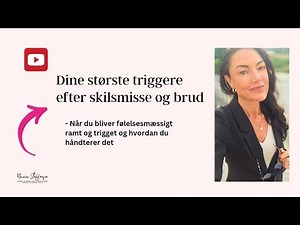Dine største triggere efter skilsmisse og brud - og hvordan du håndterer det, når du bliver ramt🙌