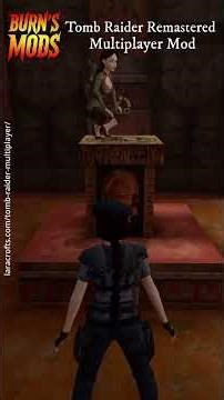 Burns Mods Tomb Raider Remastered Multiplayer Mod English ‪@burn_sours‬ #burnsmods #tombraider #mods