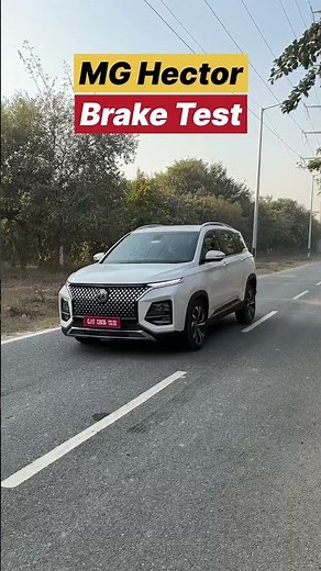 MG Hector Emergency Braking Test | Real Road Performance || MG Hector 100–0 km/h Brake Test ||