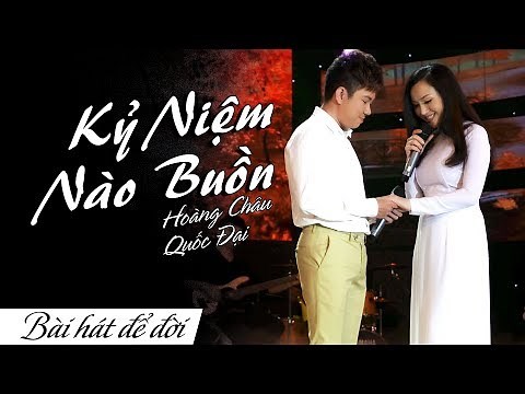 Kỷ Niệm Nào Buồn - Hoàng Châu x Quốc Đại | Bolero Trữ Tình Song Ca Nghe Mê Say